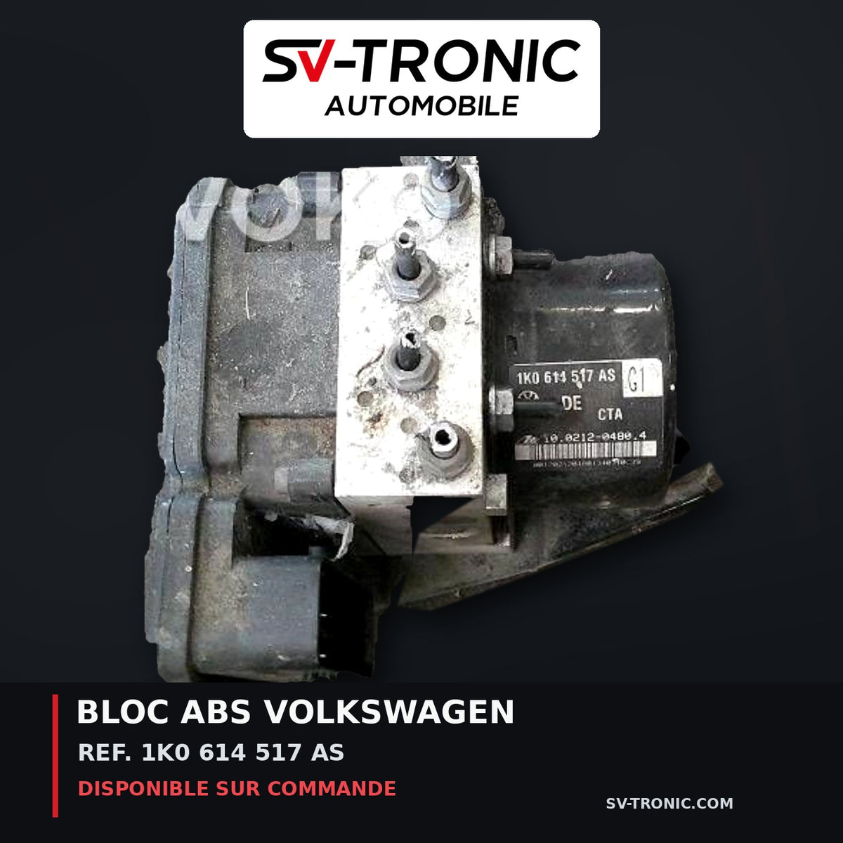 Bloc ABS Volkswagen 1K0 614 517 AS, référence 1K0614517AS, disponible sur commande - SV-TRONIC