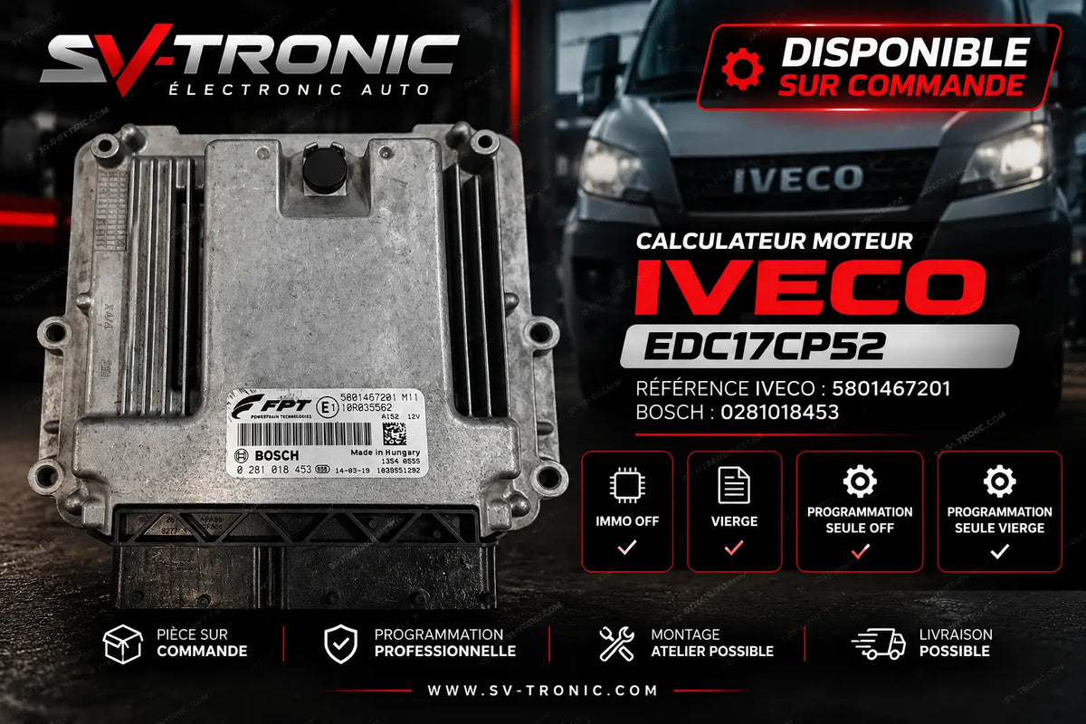 Calculateur moteur IVECO EDC17CP52 5801467201 Bosch 0281018453 disponible sur commande chez SV-TRONIC